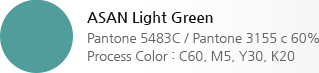 ASAN Light Green,Pantone 5483C / Partone 3155 c 60%,Process Color : C60, M5, Y30, K20